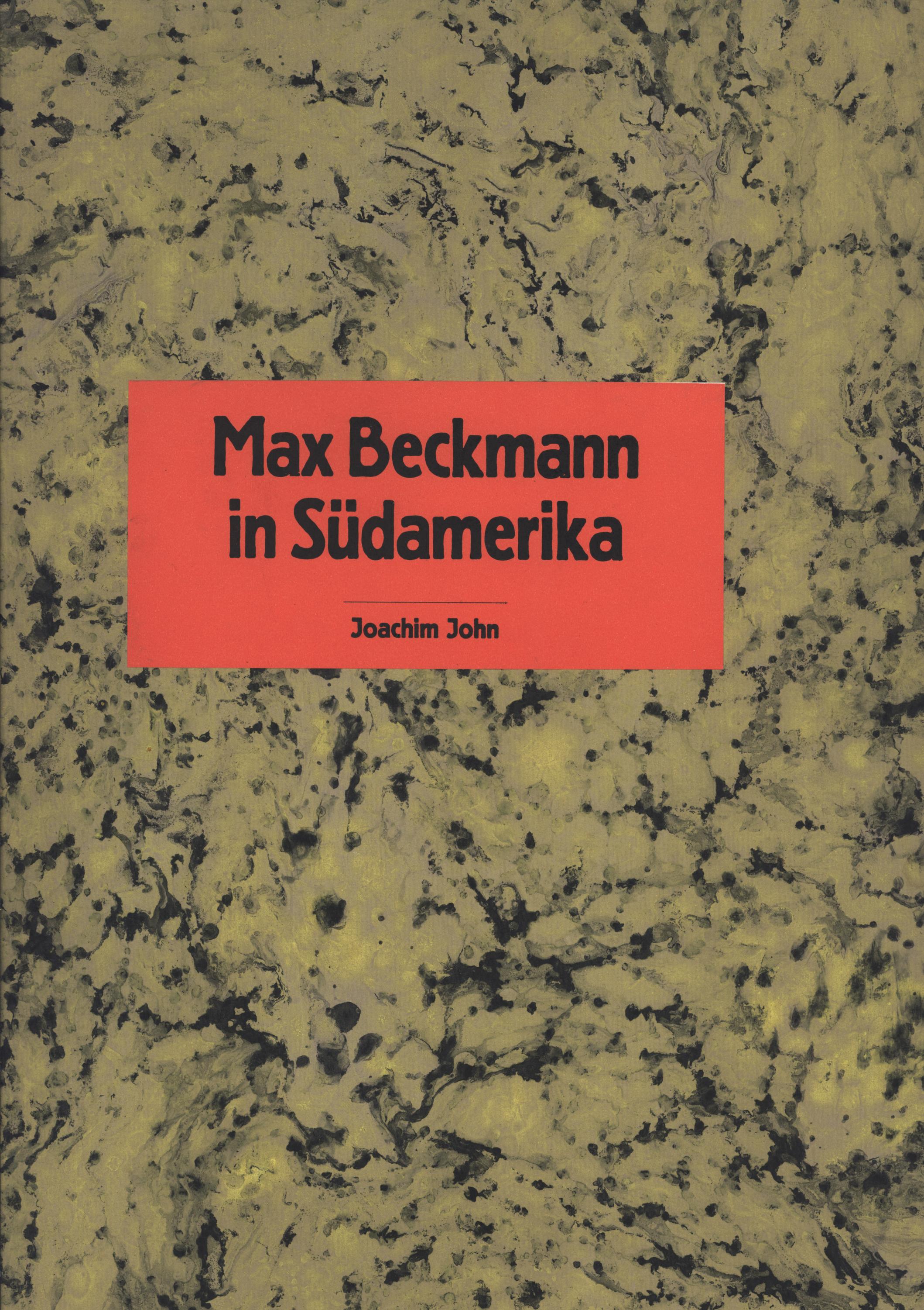 Max Beckmann in Südamerka (Grafikmappe) - Joachim John 